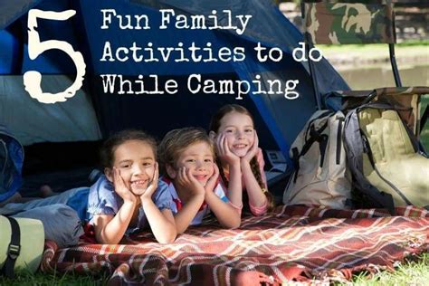 5 Fun Family Activities to do While Camping