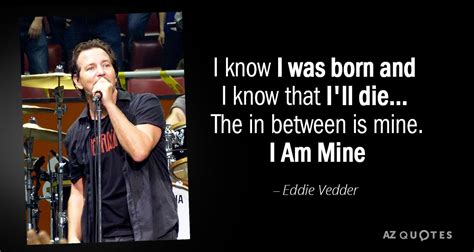 TOP 25 QUOTES BY EDDIE VEDDER (of 182) | A-Z Quotes