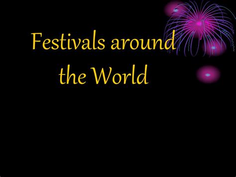 PPT - Festivals around the World PowerPoint Presentation, free download ...