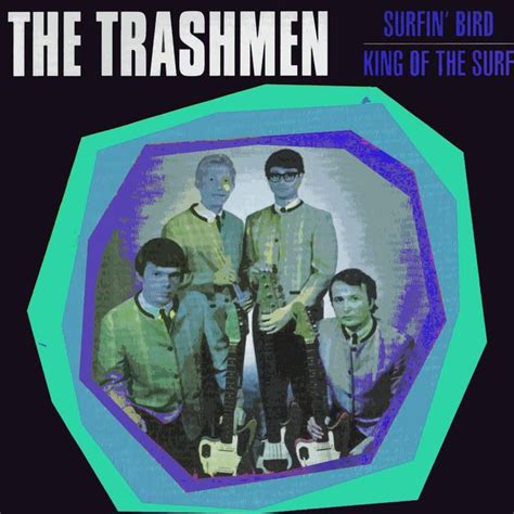 Surfin' Bird, The Trashmen - Qobuz