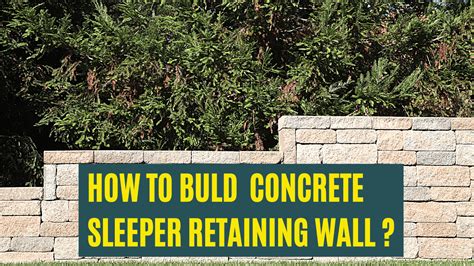 GUIDE FOR CONCRETE SLEEPER RETAINING WALL INSTALLATION, 52% OFF