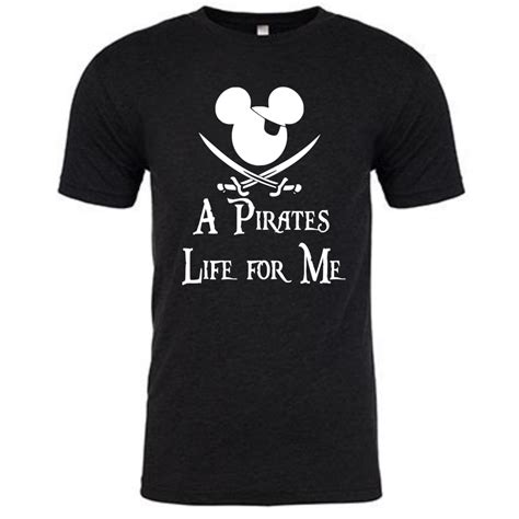 [Pirates of the Caribbean Shirts] - A pirate's life for me - Disney shirts - Crew neck tee ...