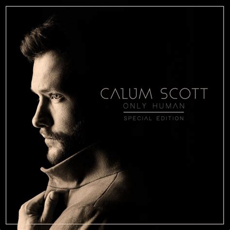 Calum Scott - Only Human (Special Edition) Lyrics and Tracklist | Genius