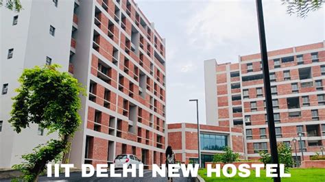 IIT Delhi New Hostel | IIT Delhi | IIT Delhi Campus | New Hostel in IIT Delhi | Campus Life ...