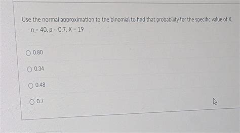 Solved Use the normal approximation to the binomial to find | Chegg.com