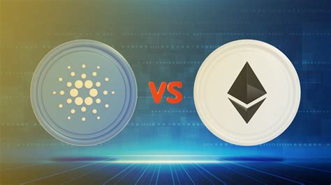 Cardano vs Ethereum - Key Differences and Similarities