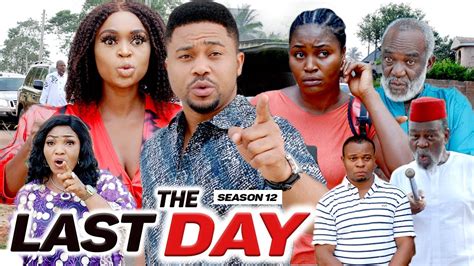 THE LAST DAY 12 (SEASON FINALE) {NEW MOVIE} - 2021 LATEST NIGERIAN NOLLYWOOD MOVIES - YouTube