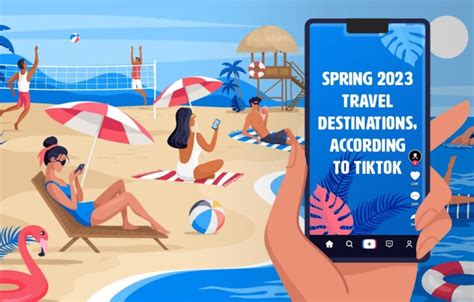 Spring 2023 Travel Destinations, According to TikTok