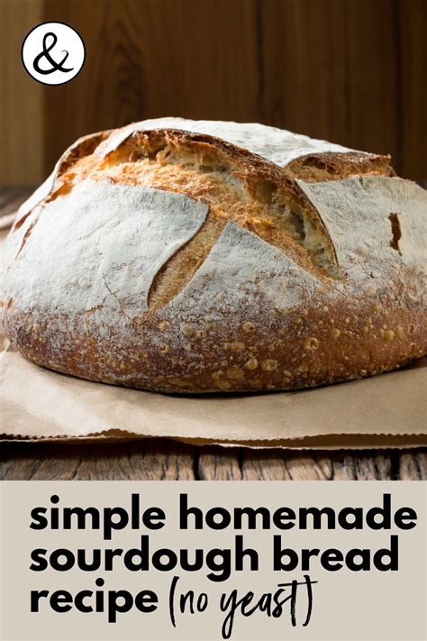 Simple Homemade Sourdough Bread Recipe (No Yeast) | Homemade sourdough bread, Homemade sourdough ...