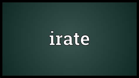 Irate Meaning - YouTube