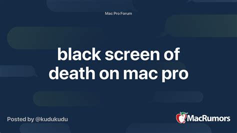 black screen of death on mac pro | MacRumors Forums