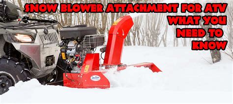 Adding a snow blower attachment for ATV: What to look for