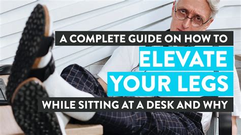 How to Elevate Your Legs While Sitting at a Desk: A Guide