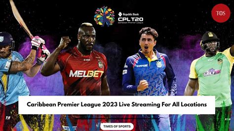 CPL 2023 Live Streaming For All Locations - Caribbean Premier League