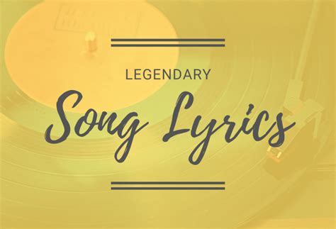 Legendary Song Lyrics - Latest Music News + Gig Tickets From Get To The ...