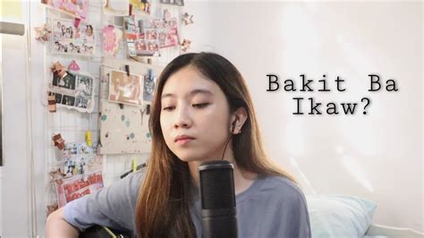 Bakit Ba Ikaw cover - YouTube