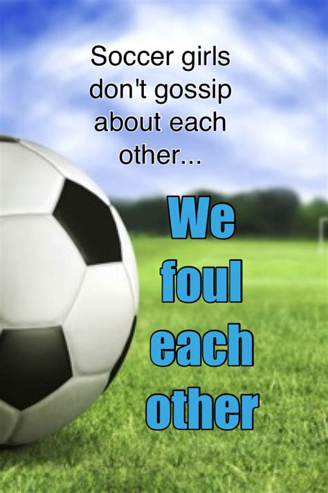 Soccer life! | Soccer quotes, Soccer life, Soccer