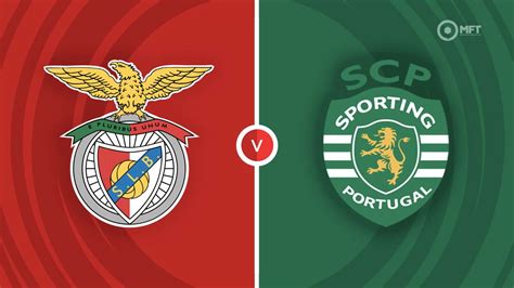 Benfica vs Sporting CP Prediction and Betting Tips