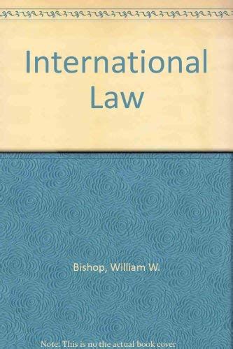 International Law: Cases and Materials - William W. Bishop Jr.: 9780316096645 - AbeBooks