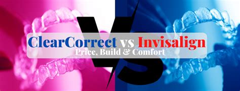 ClearCorrect vs Invisalign - Price, Build & Comfort