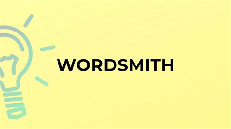 What is the meaning of the word WORDSMITH? - YouTube