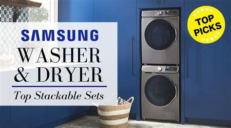 Samsung Stackable Washer and Dryer: Top 4 Models Reviewed