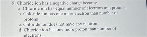 Solved Chloride ion has a negative charge becausea. | Chegg.com