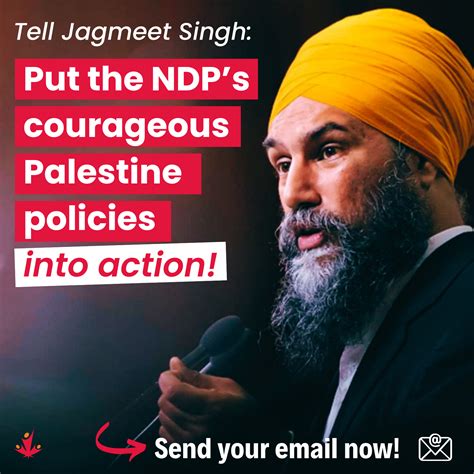 Tell Jagmeet Singh: Put NDP’s admirable Palestine policies into action ...