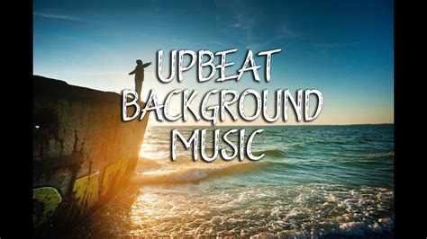 UPBEAT Background Music for Videos - YouTube