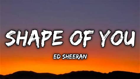 Ed Sheeran - Shape of You (Lyrics) - YouTube