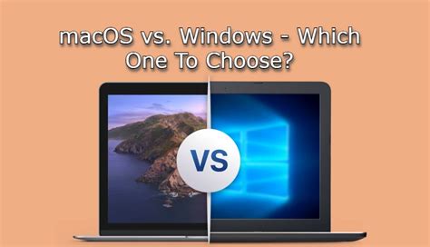 macOS vs. Windows - Which One To Choose?