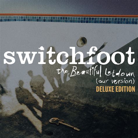 ‎The Beautiful Letdown (Our Version) [Deluxe Edition] - Album by Switchfoot - Apple Music