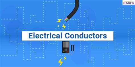 Conductors - Good Conductor of Electricity, Types, Examples, Properties, Superconductors and FAQs