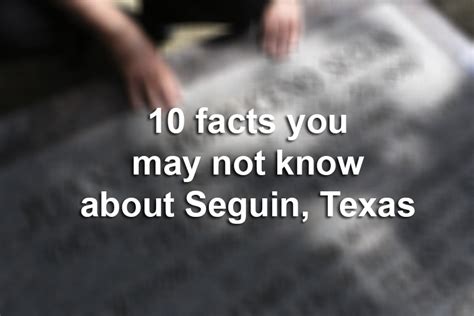 10 facts you may not know about Seguin, Texas