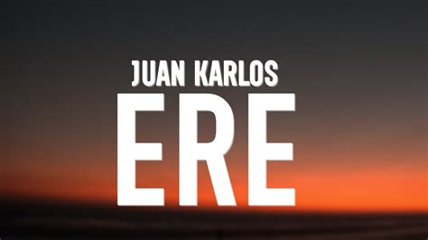 juan karlos - ERE (Lyrics) Chords - Chordify