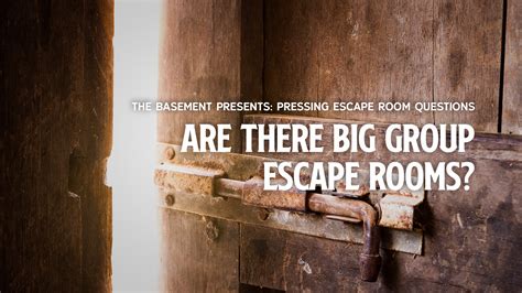 Big Group Escape Rooms - THE BASEMENT Escape Room Blog