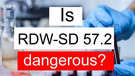 Is RDW SD 57.2 high, normal or dangerous? What does RDW SD level 57.2 mean?