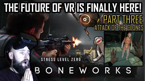 Boneworks VR Gameplay - ATTACK OF THE CLONES - BONEWORKS VR Playthrough Part Three - YouTube