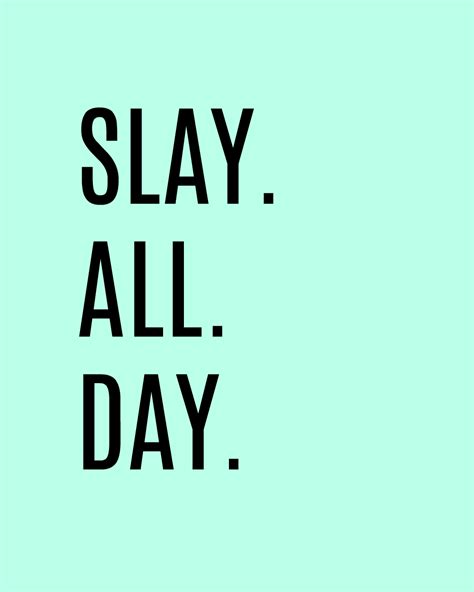 Slay All Day printable download! Purchase on my Etsy Shop page! Ready ...