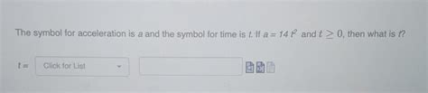 Solved The symbol for acceleration is a and the symbol for | Chegg.com
