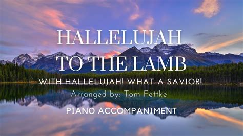 Hallelujah to the Lamb with Hallelujah! What a Savior! | Piano Accompaniment with Lyrics - YouTube