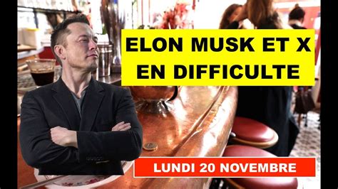 🚨 20 NOV 2023🎯 ELON MUSK ET X EN GRANDE DIFFICULTE. - YouTube