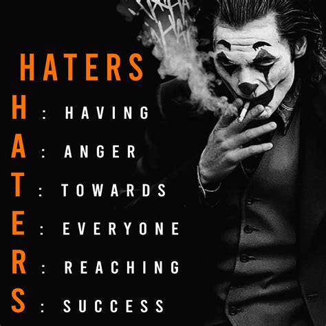 Haters H: Having A: Anger T: Towards E: Everyone R: Reaching S: Success ...