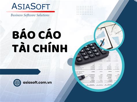 Báo cáo tài chính là gì? Các thành phần trong một BCTC - Asia Soft