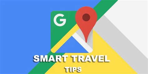 Tips To Travel Smartly With Google Maps - GoAndroid