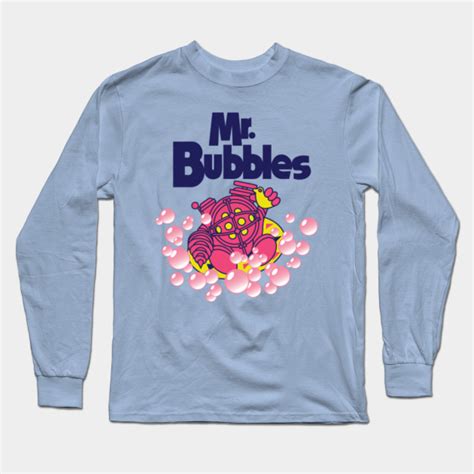 Mr. Bubbles - Mr Bubbles - Long Sleeve T-Shirt | TeePublic