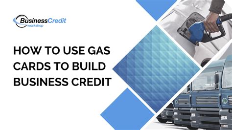 How to Use Business Gas Cards to Build Your Business Credit