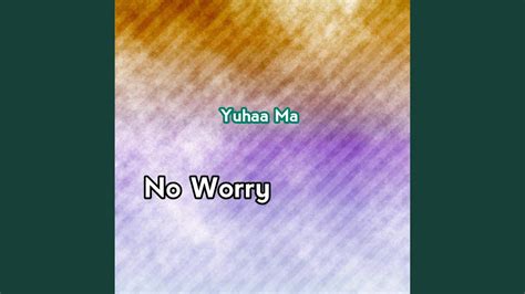 No Worry - YouTube