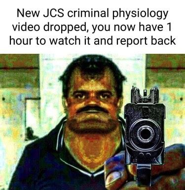 New JCS criminal physiology video dropped, you now have 1 hour to watch it and report back - iFunny