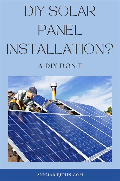 DIY Solar Panel Installation? A DIY Don’t - AnnMarie John